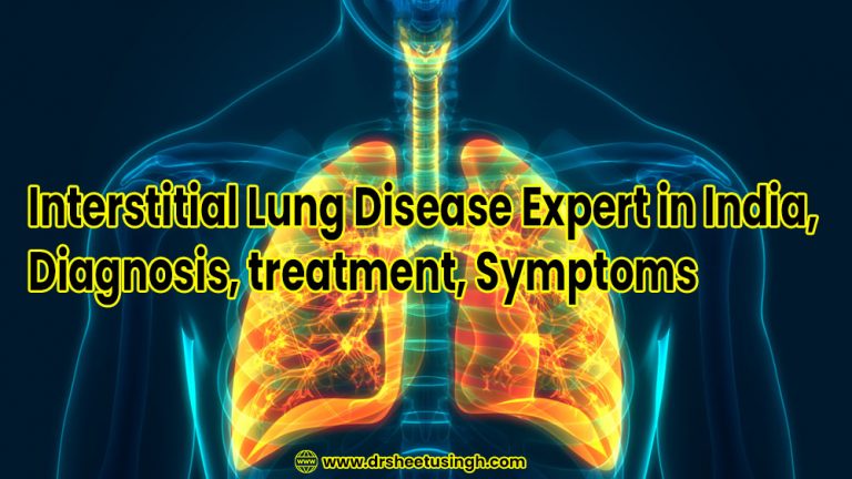 Interstitial Lung Disease Expert In India Diagnosis Treatment Dr Dr